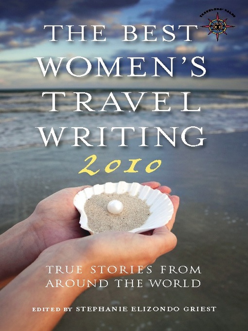Title details for The Best Women's Travel Writing 2010 by Stephanie Elizondo Griest - Available
